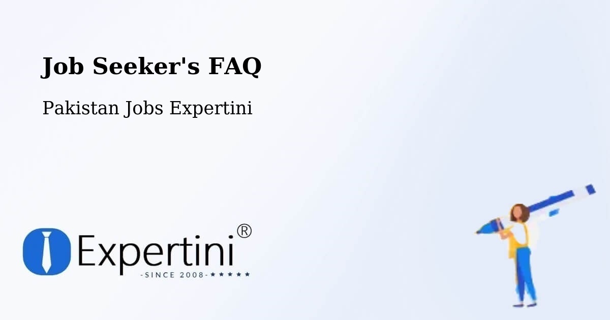 Job Seeker FAQ – Khuzdar - Pakistan Jobs Expertini